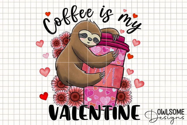 Sloth Coffee Is My Valentine PNG Sublimation Owlsome.Designs 
