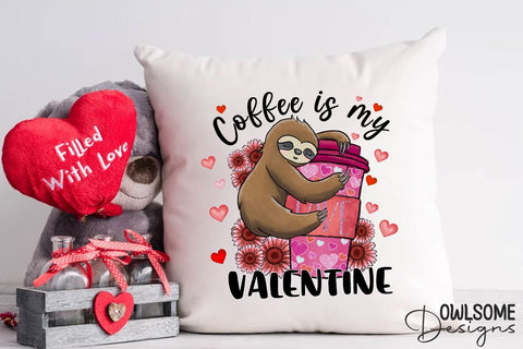 Sloth Coffee Is My Valentine PNG Sublimation Owlsome.Designs 