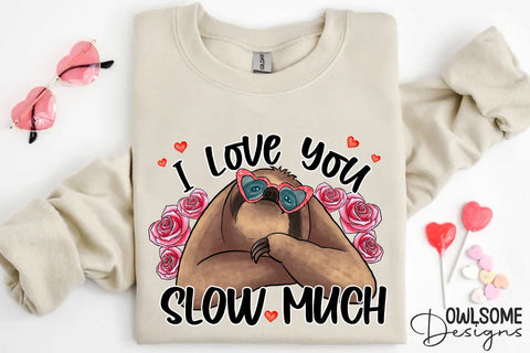 Sloth I Love You Slow Much PNG Valentine Design Sublimation Owlsome.Designs 