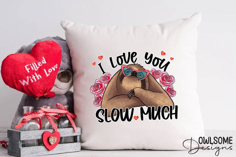Sloth I Love You Slow Much PNG Valentine Design Sublimation Owlsome.Designs 
