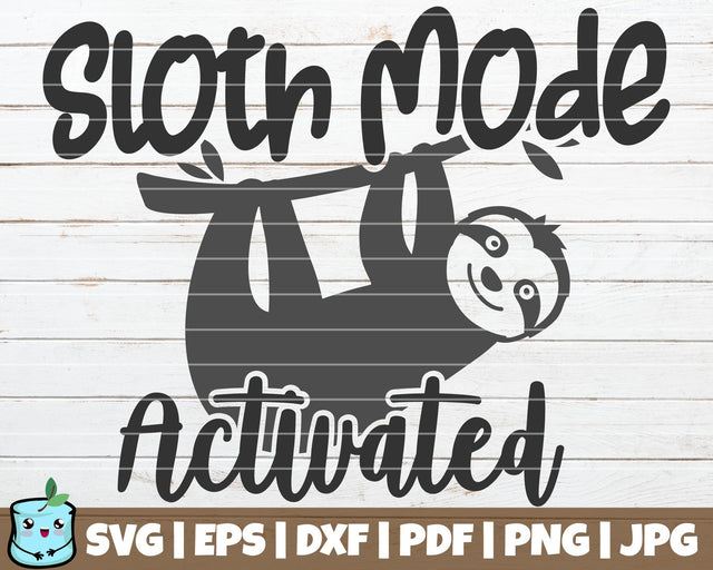 Sloth Mode Activated SVG MintyMarshmallows 