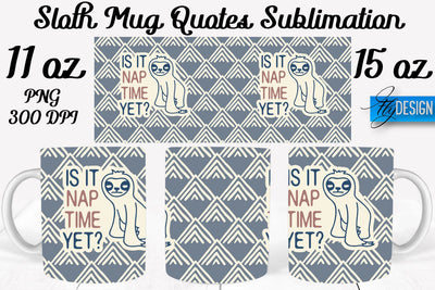 Sloth Mug PNG Sublimation | Coffee 11 Oz | 15 Oz Mug Sublimation Sublimation Fly Design 