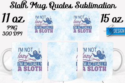 Sloth Mug PNG Sublimation | Coffee 11 Oz | 15 Oz Mug Sublimation Sublimation Fly Design 