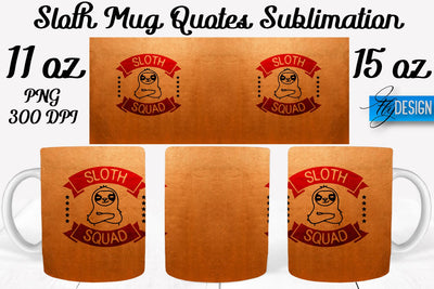 Sloth Mug PNG Sublimation | Coffee 11 Oz | 15 Oz Mug Sublimation Sublimation Fly Design 
