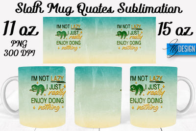 Sloth Mug PNG Sublimation | Coffee 11 Oz | 15 Oz Mug Sublimation Sublimation Fly Design 