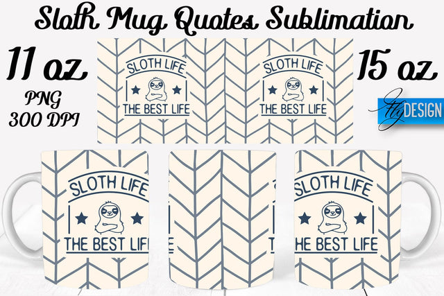 Sloth Mug PNG Sublimation | Coffee 11 Oz | 15 Oz Mug Sublimation Sublimation Fly Design 