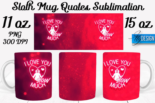 Sloth Mug PNG Sublimation | Coffee 11 Oz | 15 Oz Mug Sublimation Sublimation Fly Design 