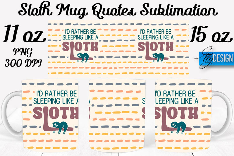 Sloth Mug PNG Sublimation | Coffee 11 Oz | 15 Oz Mug Sublimation Sublimation Fly Design 