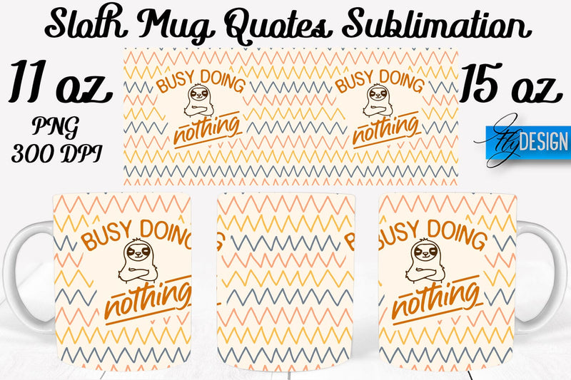 Sloth Mug PNG Sublimation | Coffee 11 Oz | 15 Oz Mug Sublimation Sublimation Fly Design 