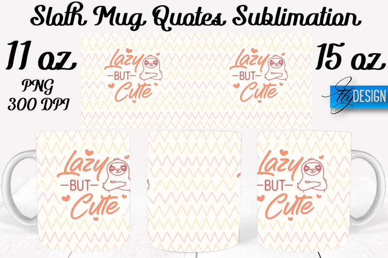 Sloth Mug PNG Sublimation | Coffee 11 Oz | 15 Oz Mug Sublimation Sublimation Fly Design 