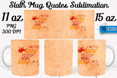 Sloth Mug PNG Sublimation | Coffee 11 Oz | 15 Oz Mug Sublimation Sublimation Fly Design 