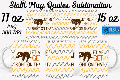 Sloth Mug PNG Sublimation | Coffee 11 Oz | 15 Oz Mug Sublimation Sublimation Fly Design 