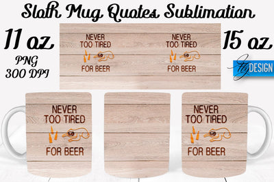 Sloth Mug PNG Sublimation | Coffee 11 Oz | 15 Oz Mug Sublimation Sublimation Fly Design 