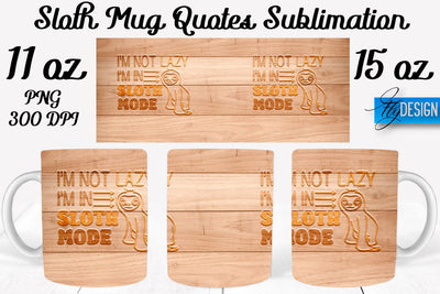 Sloth Mug PNG Sublimation | Coffee 11 Oz | 15 Oz Mug Sublimation Sublimation Fly Design 