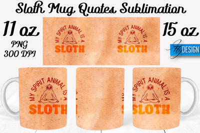 Sloth Mug PNG Sublimation | Coffee 11 Oz | 15 Oz Mug Sublimation Sublimation Fly Design 