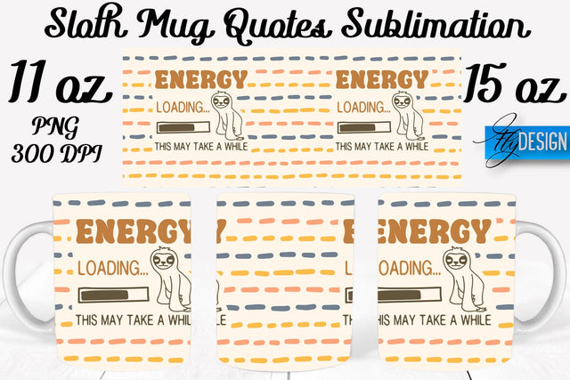 Sloth Mug PNG Sublimation | Coffee 11 Oz | 15 Oz Mug Sublimation Sublimation Fly Design 