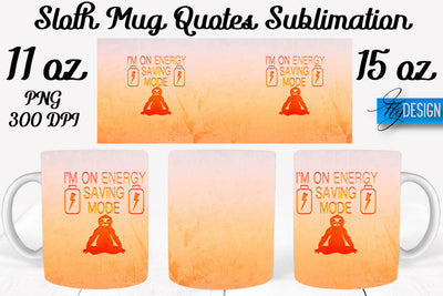 Sloth Mug PNG Sublimation | Coffee 11 Oz | 15 Oz Mug Sublimation Sublimation Fly Design 