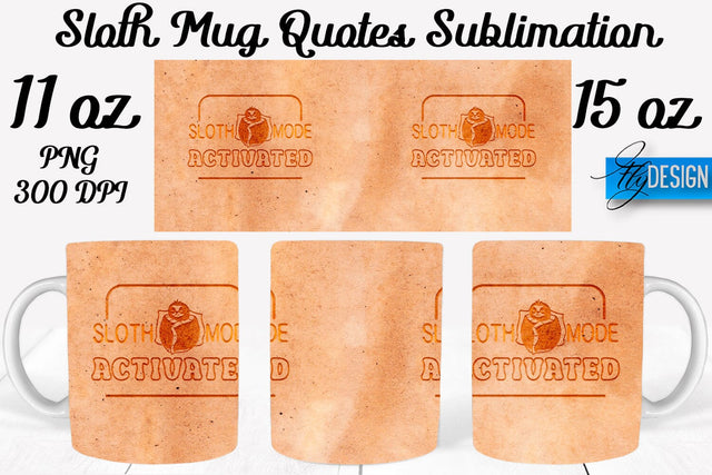 Sloth Mug PNG Sublimation | Coffee 11 Oz | 15 Oz Mug Sublimation Sublimation Fly Design 