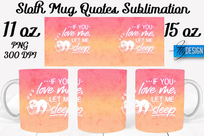 Sloth Mug PNG Sublimation | Coffee 11 Oz | 15 Oz Mug Sublimation Sublimation Fly Design 