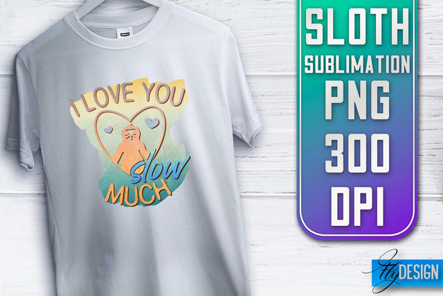 Sloth Quotes Sublimation | PNG Design | Lazy Design Sublimation Fly Design 