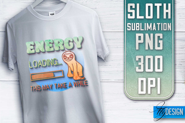 Sloth Quotes Sublimation | PNG Design | Lazy Design Sublimation Fly Design 