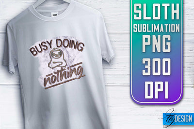 Sloth Quotes Sublimation | PNG Design | Lazy Design Sublimation Fly Design 