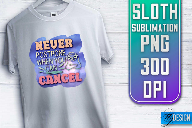 Sloth Quotes Sublimation | PNG Design | Lazy Design Sublimation Fly Design 
