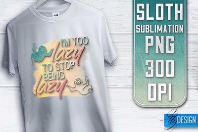 Sloth Quotes Sublimation | PNG Design | Lazy Design Sublimation Fly Design 