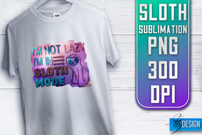Sloth Quotes Sublimation | PNG Design | Lazy Design Sublimation Fly Design 