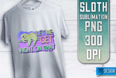 Sloth Quotes Sublimation | PNG Design | Lazy Design Sublimation Fly Design 