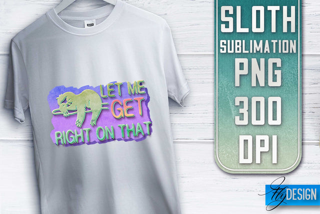Sloth Quotes Sublimation | PNG Design | Lazy Design Sublimation Fly Design 