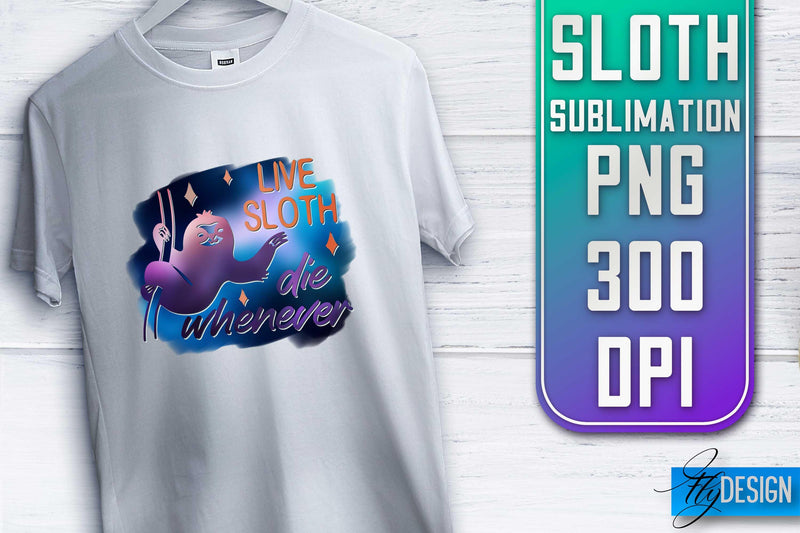 Sloth Quotes Sublimation | PNG Design | Lazy Design Sublimation Fly Design 