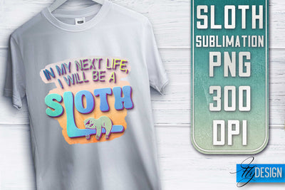 Sloth Quotes Sublimation | PNG Design | Lazy Design Sublimation Fly Design 