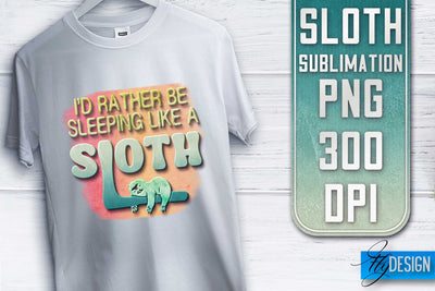 Sloth Quotes Sublimation | PNG Design | Lazy Design Sublimation Fly Design 
