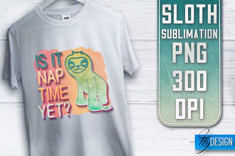 Sloth Quotes Sublimation | PNG Design | Lazy Design Sublimation Fly Design 