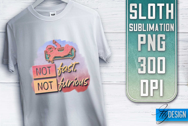 Sloth Quotes Sublimation | PNG Design | Lazy Design Sublimation Fly Design 