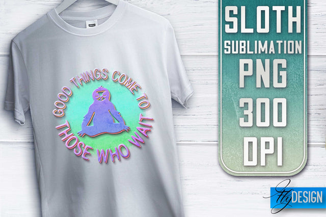 Sloth Quotes Sublimation | PNG Design | Lazy Design Sublimation Fly Design 