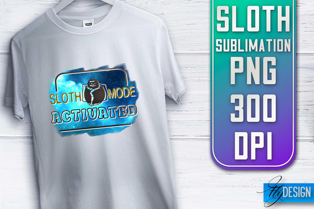 Sloth Quotes Sublimation | PNG Design | Lazy Design Sublimation Fly Design 