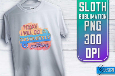 Sloth Quotes Sublimation | PNG Design | Lazy Design Sublimation Fly Design 