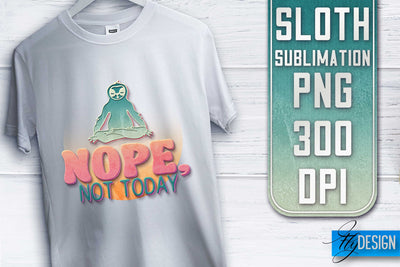 Sloth Quotes Sublimation | PNG Design | Lazy Design Sublimation Fly Design 