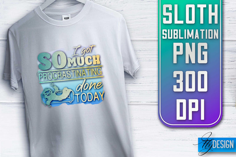 Sloth Quotes Sublimation | PNG Design | Lazy Design Sublimation Fly Design 
