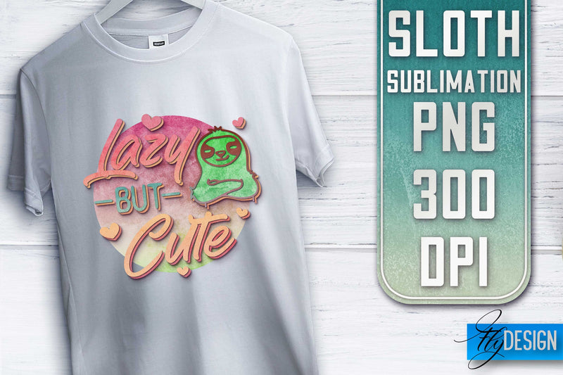 Sloth Quotes Sublimation | PNG Design | Lazy Design Sublimation Fly Design 