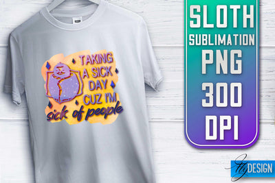 Sloth Quotes Sublimation | PNG Design | Lazy Design Sublimation Fly Design 