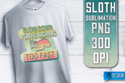 Sloth Quotes Sublimation | PNG Design | Lazy Design Sublimation Fly Design 