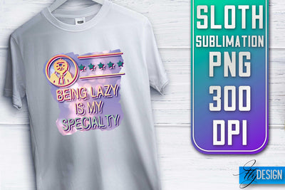 Sloth Quotes Sublimation | PNG Design | Lazy Design Sublimation Fly Design 