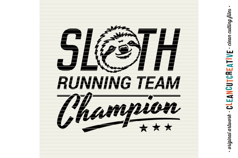 Sloth Running Team Champion! - funny t-shirt design - SVG craft file SVG CleanCutCreative 