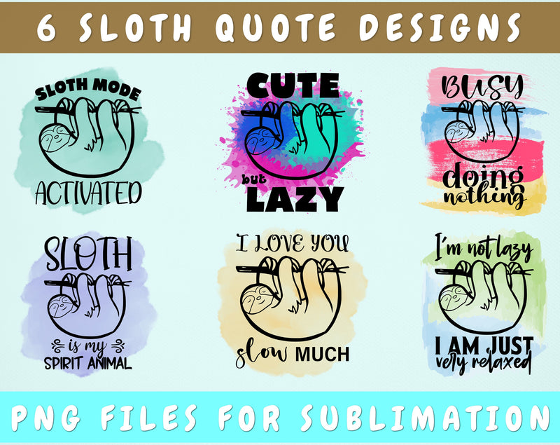 Sloth Sublimation Designs Bundle, 6 Designs, Sloth Quotes PNG Files, Sloth Saying PNG, Sloth Mode Activated PNG, I Love You Slow Much PNG Sublimation HappyDesignStudio 