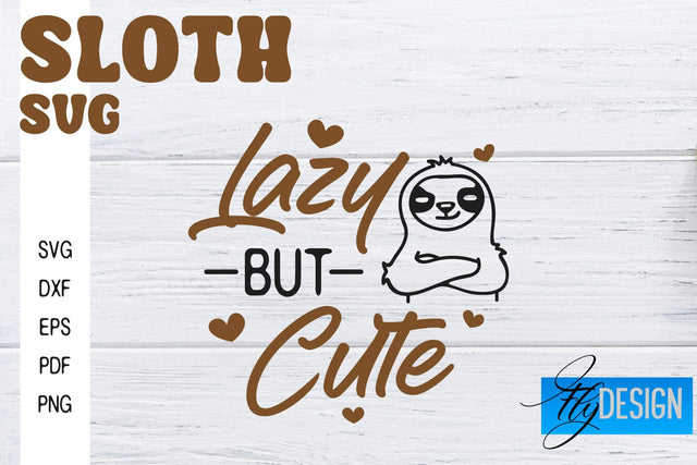 Sloth SVG | Funny Quotes SVG SVG Fly Design 
