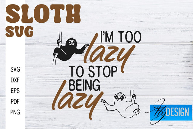 Sloth SVG | Funny Quotes SVG SVG Fly Design 