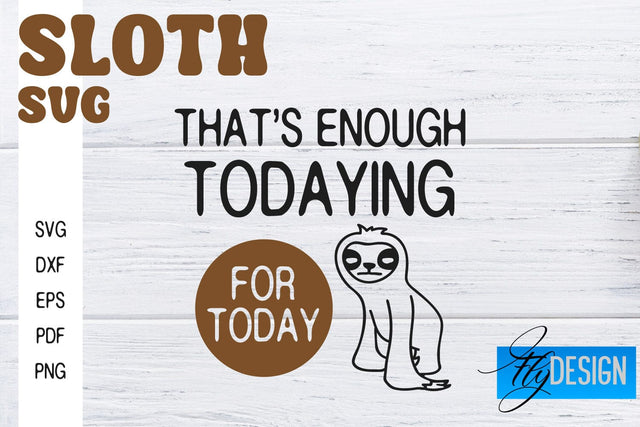 Sloth SVG | Funny Quotes SVG SVG Fly Design 